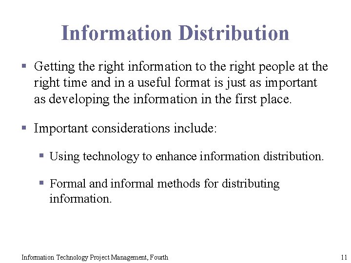 Information Distribution § Getting the right information to the right people at the right
