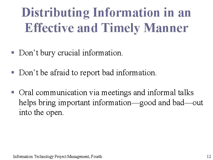 Distributing Information in an Effective and Timely Manner § Don’t bury crucial information. §