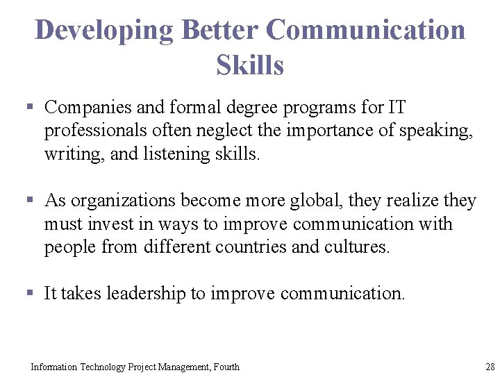 Developing Better Communication Skills § Companies and formal degree programs for IT professionals often