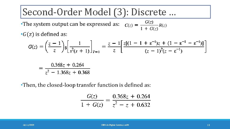 Second-Order Model (3): Discrete … 16/11/2020 CSE 416: Digital Control, Lec 04 13 