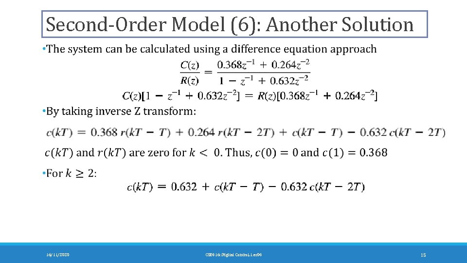 Second-Order Model (6): Another Solution 16/11/2020 CSE 416: Digital Control, Lec 04 15 