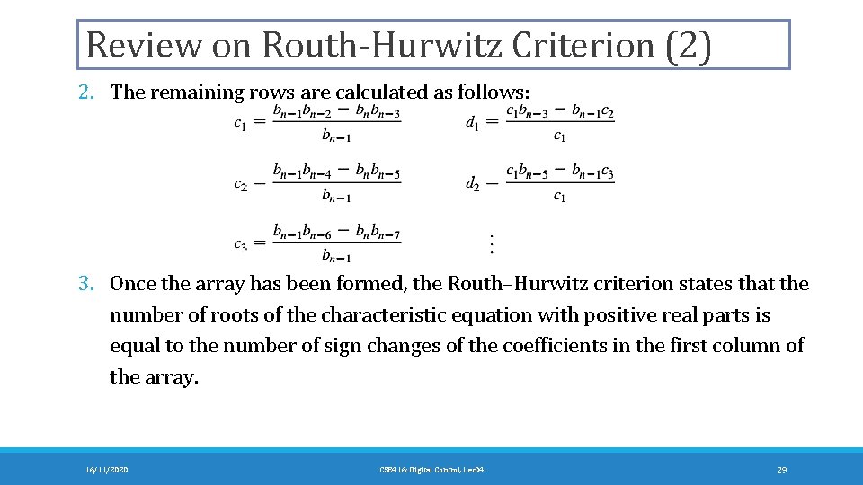 Review on Routh-Hurwitz Criterion (2) 2. The remaining rows are calculated as follows: 3.
