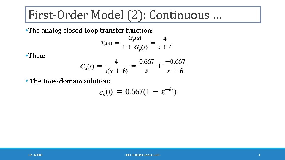 First-Order Model (2): Continuous … • The analog closed-loop transfer function: • The time-domain