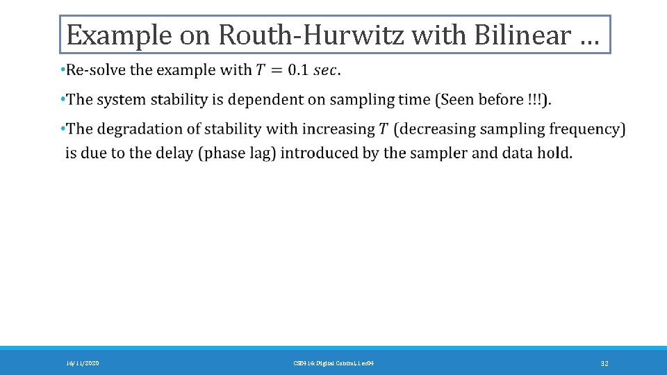 Example on Routh-Hurwitz with Bilinear … 16/11/2020 CSE 416: Digital Control, Lec 04 32