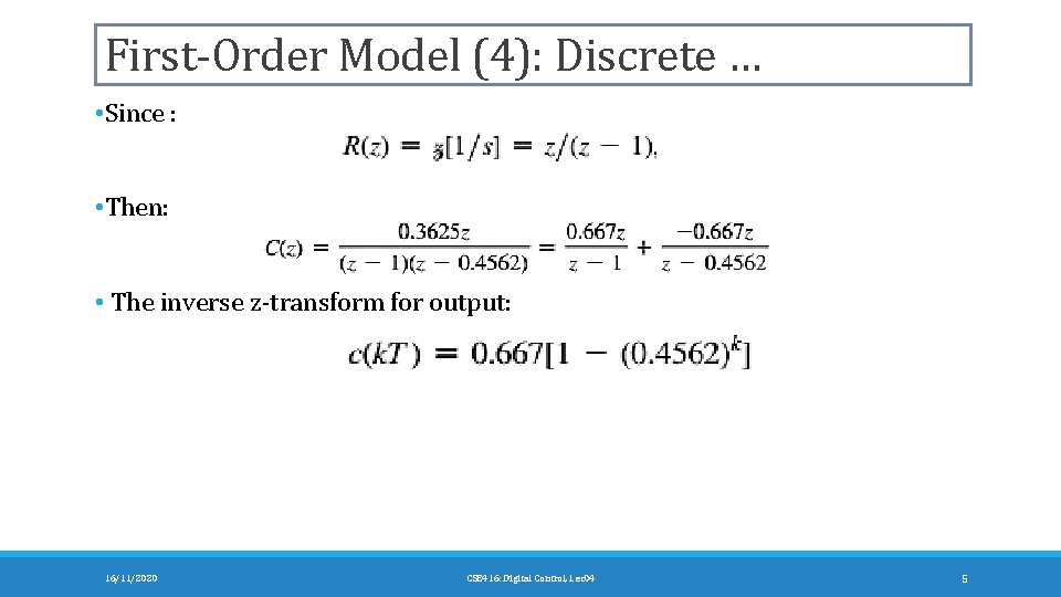 First-Order Model (4): Discrete … • Since : • Then: • The inverse z-transform