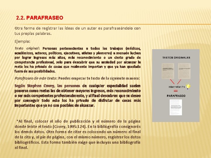 2. 2. PARAFRASEO Otra forma de registrar las ideas de un autor es parafraseándolo