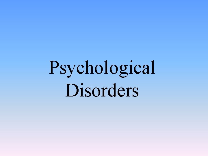 Psychological Disorders 