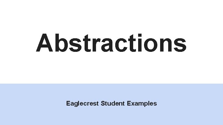 Abstractions Eaglecrest Student Examples 