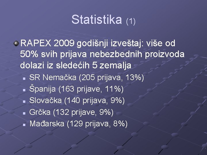 Statistika (1) RAPEX 2009 godišnji izveštaj: više od 50% svih prijava nebezbednih proizvoda dolazi