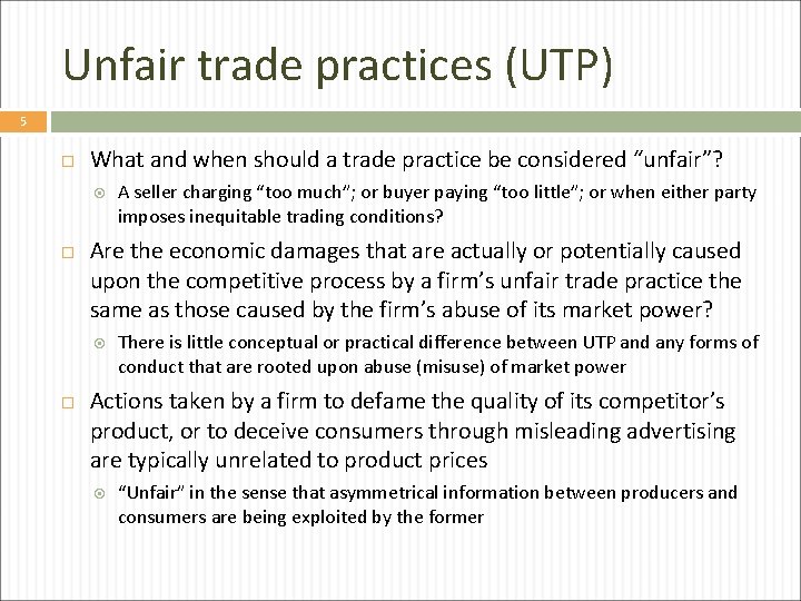 Unfair trade practices (UTP) 5 What and when should a trade practice be considered