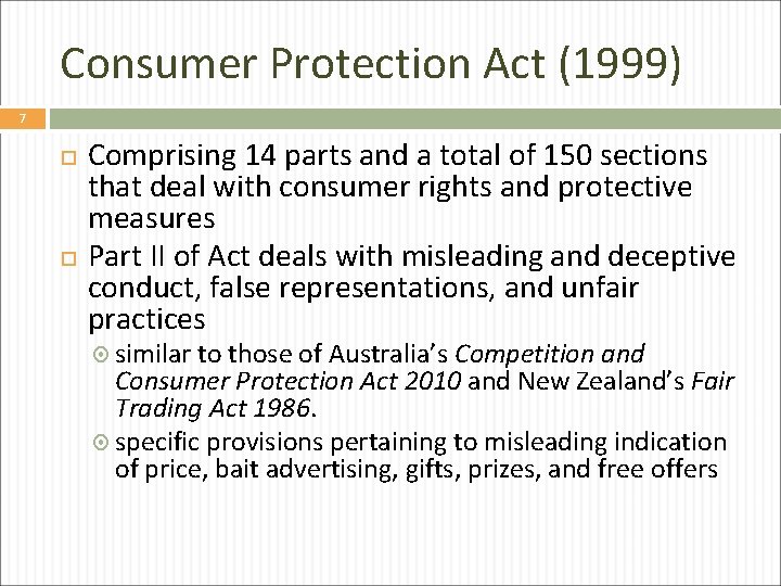 Consumer Protection Act (1999) 7 Comprising 14 parts and a total of 150 sections