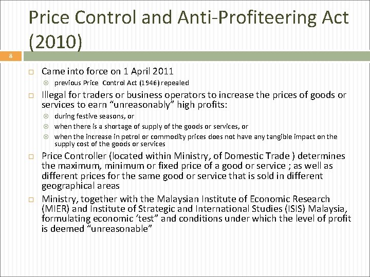 8 Price Control and Anti-Profiteering Act (2010) Came into force on 1 April 2011