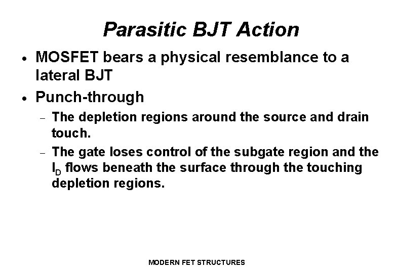 Parasitic BJT Action · · MOSFET bears a physical resemblance to a lateral BJT