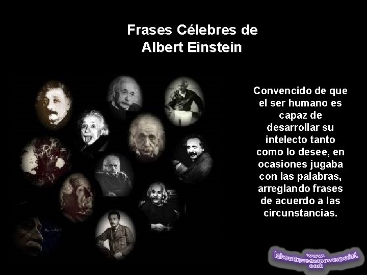 Frases Célebres de Albert Einstein Convencido de que el ser humano es capaz de