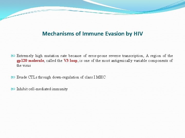 Mechanisms of Immune Evasion by HIV Extremely high mutation rate because of error-prone reverse