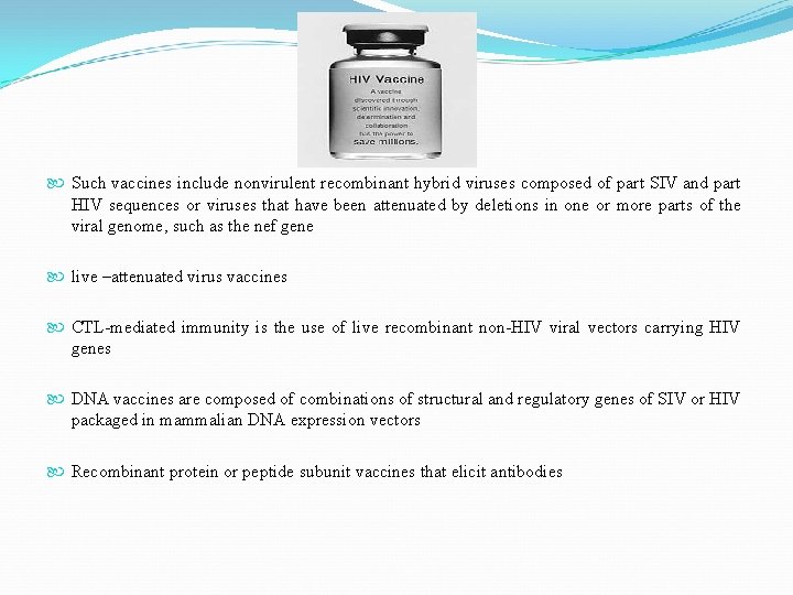  Such vaccines include nonvirulent recombinant hybrid viruses composed of part SIV and part