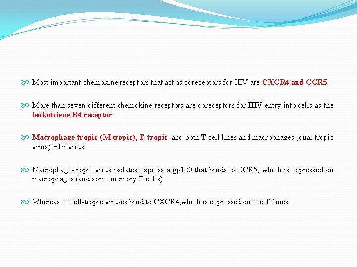  Most important chemokine receptors that act as coreceptors for HIV are CXCR 4