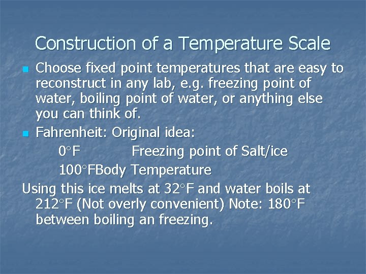 Construction of a Temperature Scale Choose fixed point temperatures that are easy to reconstruct