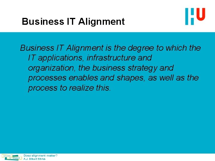 Business IT Alignment is the degree to which the IT applications, infrastructure and organization,