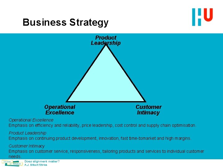 Business Strategy Product Leadership Operational Excellence Customer Intimacy Operational Excellence Emphasis on efficiency and