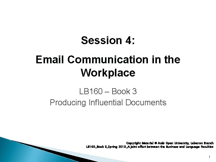 Session 4: Email Communication in the Workplace LB 160 – Book 3 Producing Influential