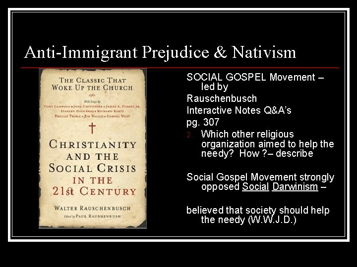 Anti-Immigrant Prejudice & Nativism SOCIAL GOSPEL Movement – led by Rauschenbusch Interactive Notes Q&A’s Anti-Immigrant Prejudice & Nativism SOCIAL GOSPEL Movement – led by Rauschenbusch Interactive Notes Q&A’s