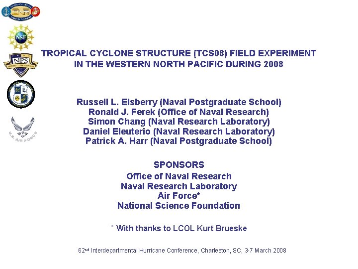 TROPICAL CYCLONE STRUCTURE (TCS 08) FIELD EXPERIMENT IN THE WESTERN NORTH PACIFIC DURING 2008