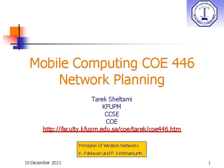 Mobile Computing COE 446 Network Planning Tarek Sheltami KFUPM CCSE COE http: //faculty. kfupm.