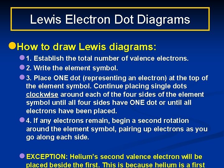 Lewis Electron Dot Diagrams l. How to draw Lewis diagrams: l 1. Establish the