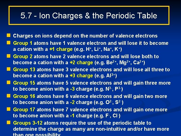 5. 7 - Ion Charges & the Periodic Table n Charges on ions depend