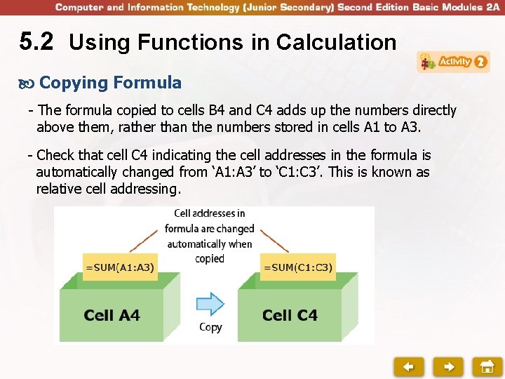 5. 2 Using Functions in Calculation Copying Formula - The formula copied to cells