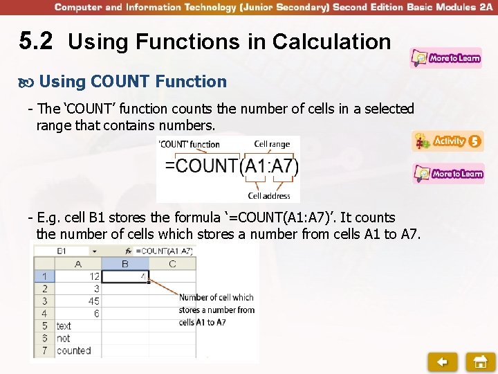 5. 2 Using Functions in Calculation Using COUNT Function - The ‘COUNT’ function counts
