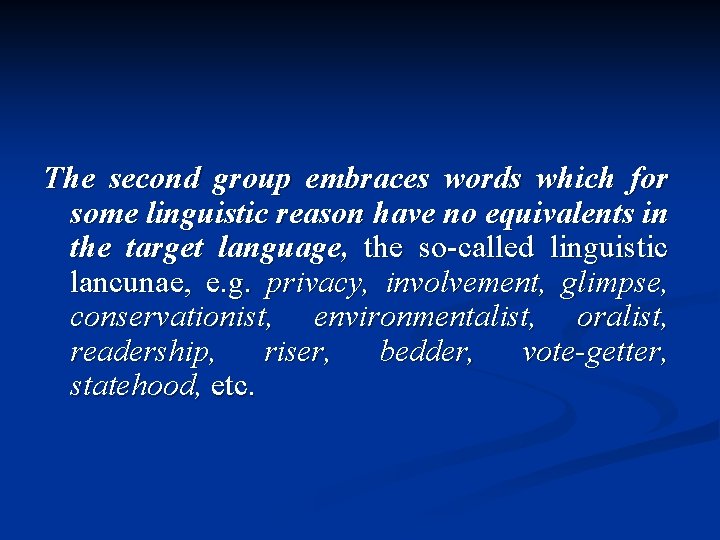 The second group embraces words which for some linguistic reason have no equivalents in