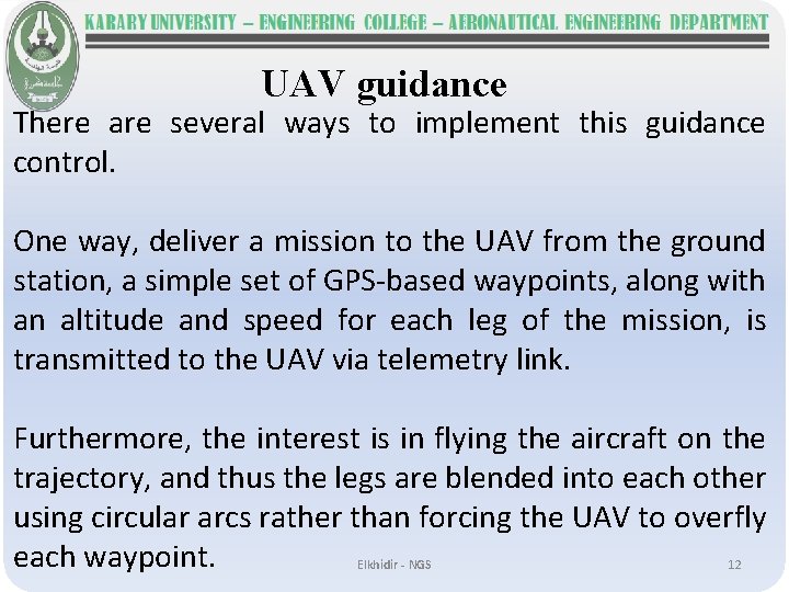 UAV guidance There are several ways to implement this guidance control. One way, deliver