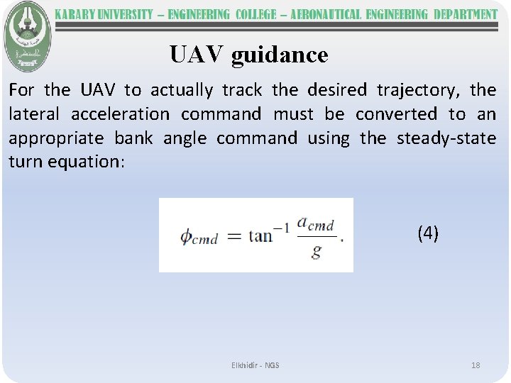 UAV guidance For the UAV to actually track the desired trajectory, the lateral acceleration