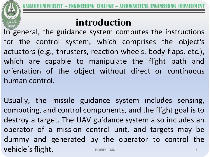 introduction In general, the guidance system computes the instructions for the control system, which