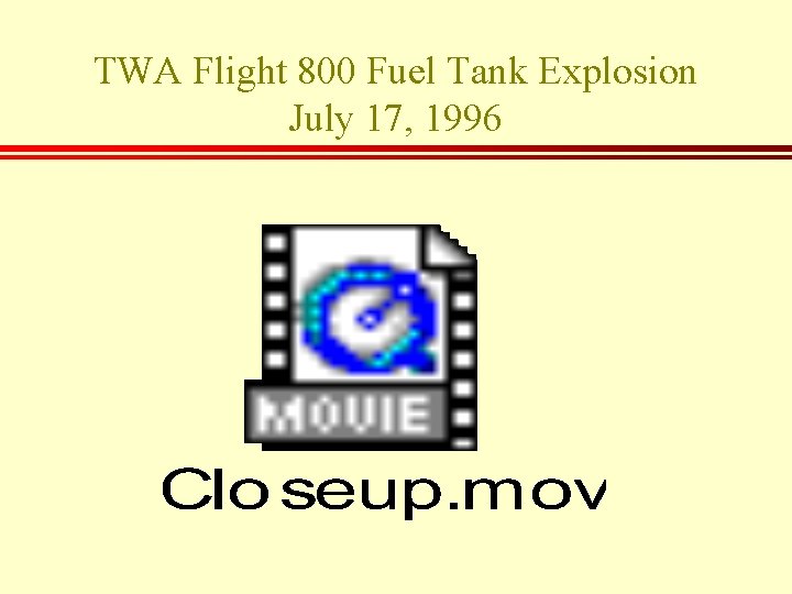 TWA Flight 800 Fuel Tank Explosion July 17, 1996 