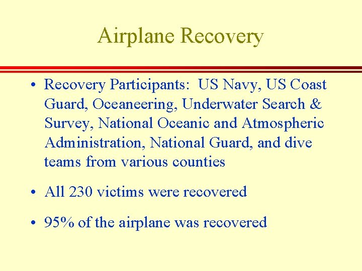 Airplane Recovery • Recovery Participants: US Navy, US Coast Guard, Oceaneering, Underwater Search &
