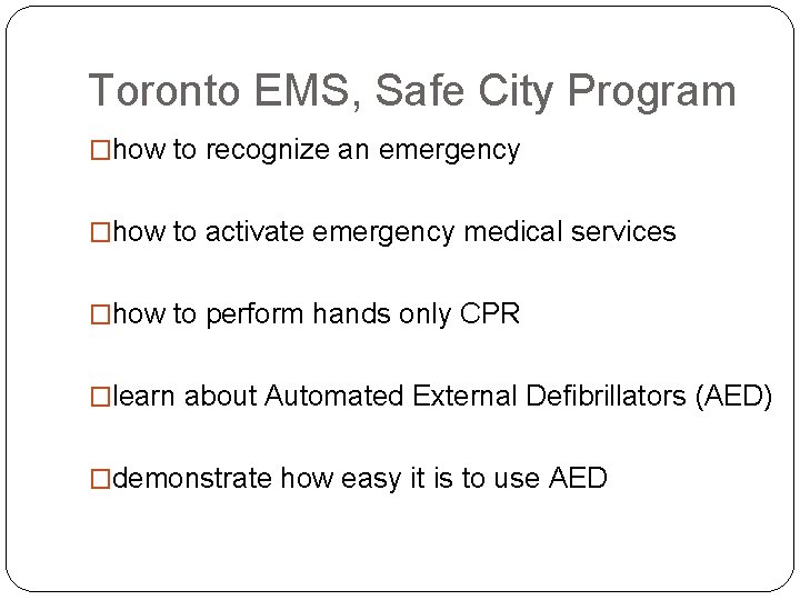 Toronto EMS, Safe City Program �how to recognize an emergency �how to activate emergency Toronto EMS, Safe City Program �how to recognize an emergency �how to activate emergency