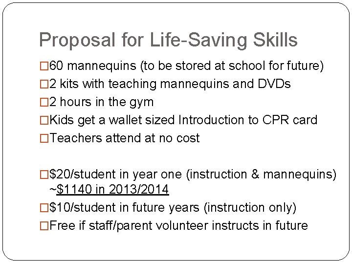 Proposal for Life-Saving Skills � 60 mannequins (to be stored at school for future) Proposal for Life-Saving Skills � 60 mannequins (to be stored at school for future)