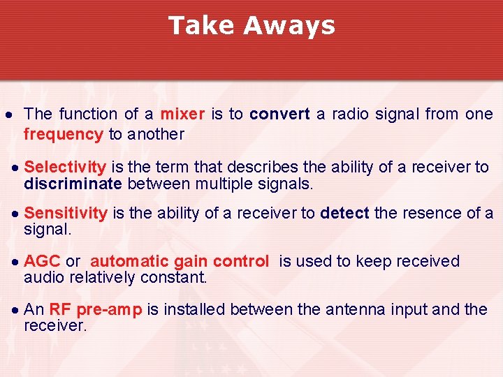 Take Aways The function of a mixer is to convert a radio signal from
