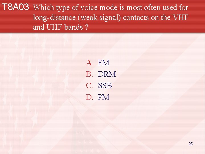 T 8 A 03 Which type of voice mode is most often used for