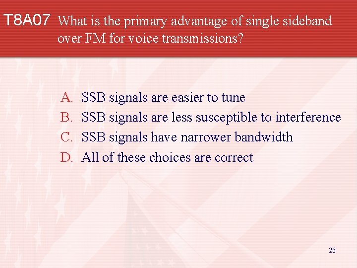 T 8 A 07 What is the primary advantage of single sideband over FM