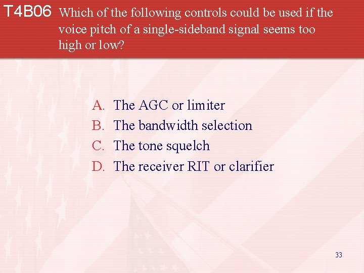 T 4 B 06 Which of the following controls could be used if the