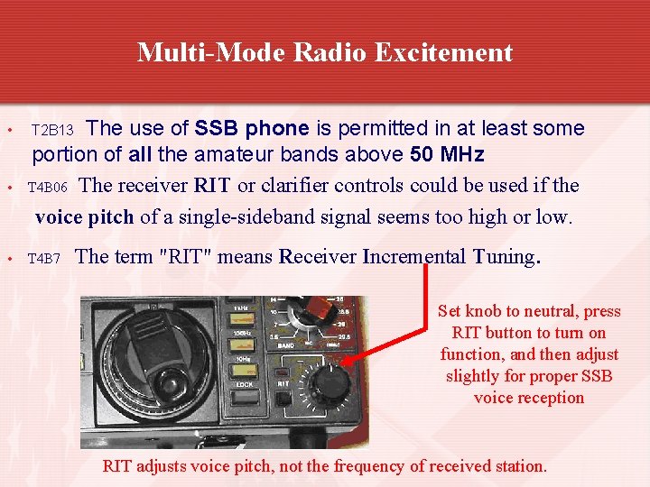 Multi-Mode Radio Excitement • • • The use of SSB phone is permitted in