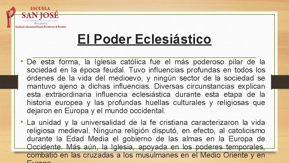El Poder Eclesiástico • De esta forma, la Iglesia católica fue el más poderoso El Poder Eclesiástico • De esta forma, la Iglesia católica fue el más poderoso