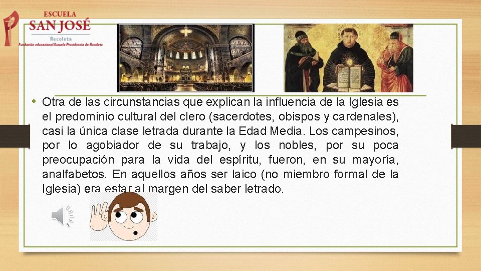 • Otra de las circunstancias que explican la influencia de la Iglesia es • Otra de las circunstancias que explican la influencia de la Iglesia es