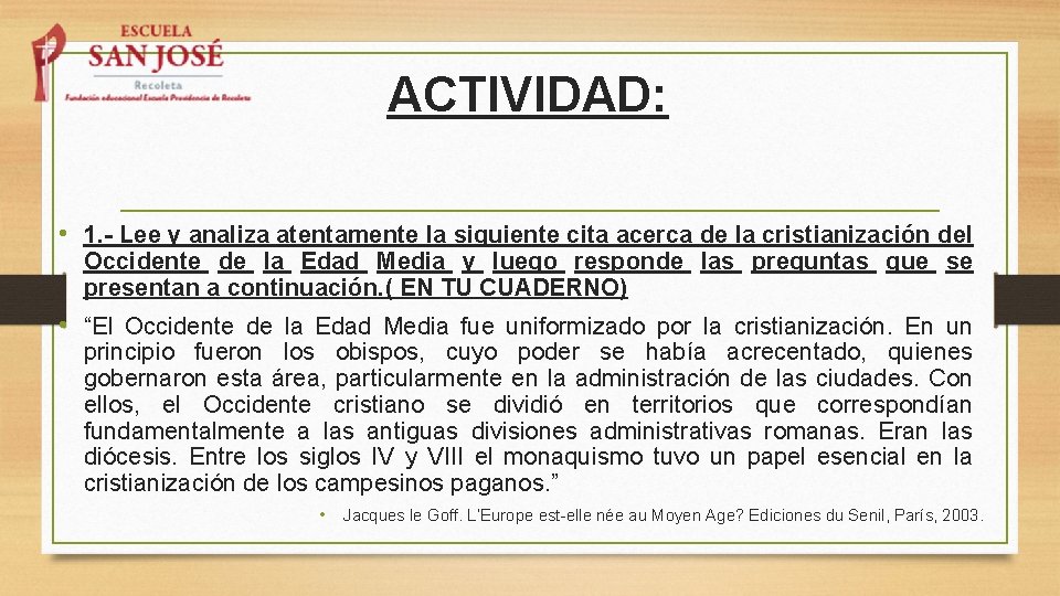 ACTIVIDAD: • 1. - Lee y analiza atentamente la siguiente cita acerca de la ACTIVIDAD: • 1. - Lee y analiza atentamente la siguiente cita acerca de la