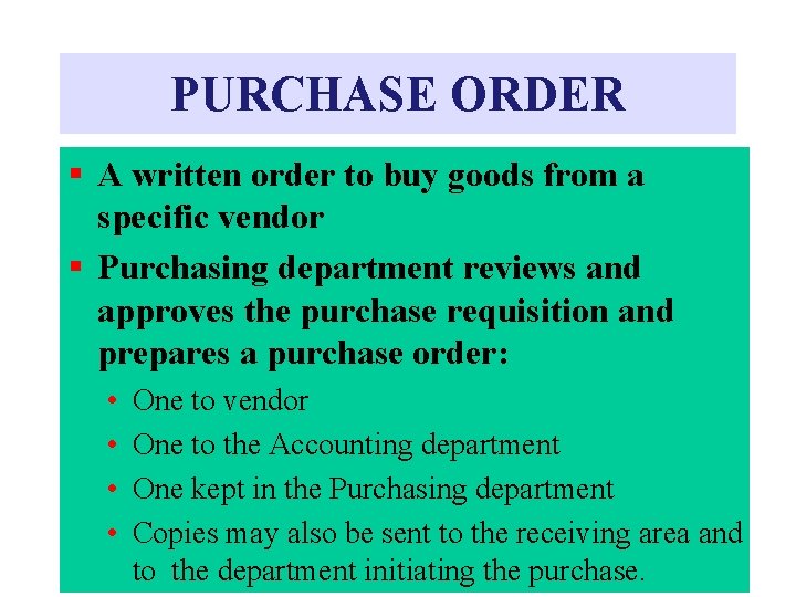 PURCHASE ORDER § A written order to buy goods from a specific vendor §