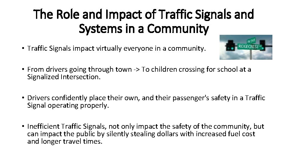 The Role and Impact of Traffic Signals and Systems in a Community • Traffic